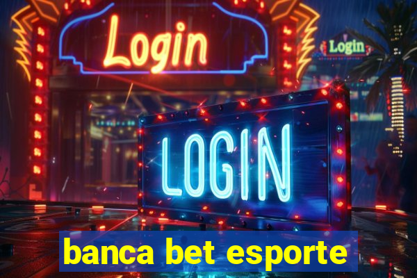 banca bet esporte